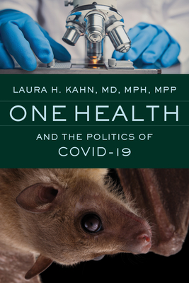 One Health and the Politics of Covid-19 - Kahn, Laura H