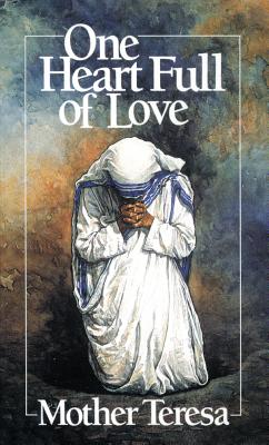One Heart Full of Love: Mother Teresa - Gonzalez-Balado, Jose Luis (Editor)