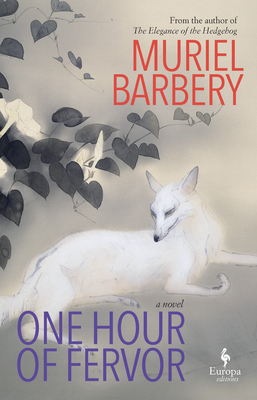 One Hour of Fervor - Barbery, Muriel, and Anderson, Alison (Translated by)