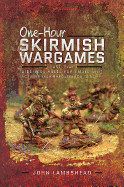 One-hour Skirmish Wargames: Fast-play Dice-less Rules for Small-unit Actions from Napoleonics to Sci-Fi