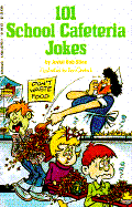 One Hundred and One School Cafeteria Jokes - Stine, Jovial Bob, and Stine, Bob