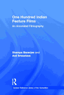 One Hundred Indian Feature Films: An Annotated Filmography