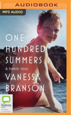 One Hundred Summers: A Family Story - Branson, Vanessa (Read by)