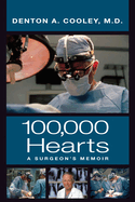 One Hundred Thousand Hearts: A Surgeon's Memoir