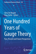 One Hundred Years of Gauge Theory: Past, Present and Future Perspectives