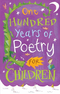 One Hundred Years of Poetry: For Children
