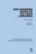 One Hundred Years of Sci-Tech Libraries: A Brief History