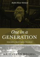 One in a Generation: Rabbi Eliezer Berland: Volume I: From Haifa to Uman