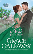 One Kiss to Desire: A Grumpy Sunshine Hot Historical Romance