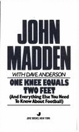 One Knee Equals Two Feet - Madden, John, and Anderson, Dave