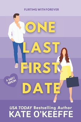 One Last First Date: A romantic comedy of love, friendship and cake - O'Keeffe, Kate