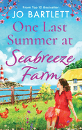 One Last Summer at Seabreeze Farm: An uplifting, emotional read from the top 10 bestselling author of The Cornish Midwife