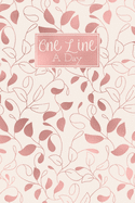 One Line A Day: A 5 Year Diary Memory Book Daily Writing Journal - Pink & Rose Gold Floral Vines Leaves Pattern