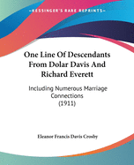 One Line Of Descendants From Dolar Davis And Richard Everett: Including Numerous Marriage Connections (1911)