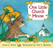 One Little Church Mouse - Kitch, Anne E, Reverend