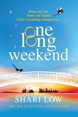 One Long Weekend: The BRAND NEW uplifting book club pick from NUMBER ONE BESTSELLER Shari Low for 2024 - Low, Shari
