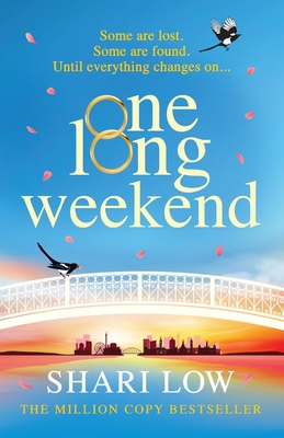 One Long Weekend: The BRAND NEW uplifting book club pick from NUMBER ONE BESTSELLER Shari Low for 2024 - Low, Shari