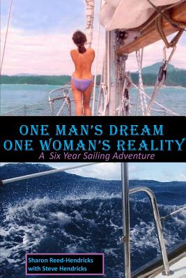One Man's Dream - One Woman's Reality - Hendricks, Steve, and Reed-Hendricks, Sharon