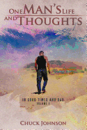 One Man's Life and Thoughts: In Good Times and Bad -Volume 1