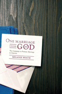 One Marriage Under God: The Campaign to Promote Marriage in America