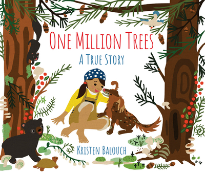 One Million Trees: A True Story - Balouch, Kristen