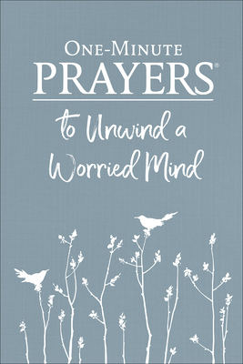 One-Minute Prayers to Unwind a Worried Mind - Lyda, Hope