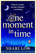 One Moment in Time: An utterly gorgeous, uplifting read from Shari Low