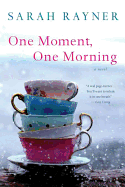 One Moment, One Morning - Rayner, Sarah