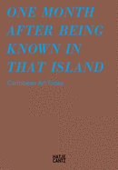 one month after being known in that island: Carribbean Art Today