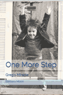 One More Step: Greg's Miracle