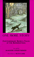 One More Story: Contemporary Seneca Tales of the Supernatural