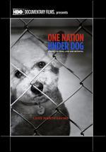 One Nation Under Dog: Stories of Fear Loss and Betrayal [Documentary]