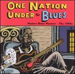 One Nation Under the Blues: Modern Blues Masters - The 1990s