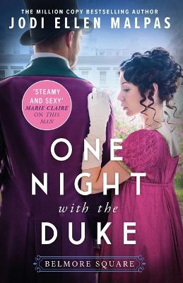 One Night with the Duke: The sexy, scandalous and page-turning regency romance you won't be able to put down! - Malpas, Jodi Ellen