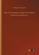 One of Cleopatra's Nights and Other Fantastic Romances