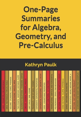 One-Page Summaries for Algebra, Geometry, and Pre-Calculus - Paulk, Kathryn
