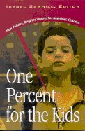 One Percent for the Kids: New Policies, Brighter Futures for America's Children