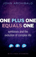 One Plus One Equals One: Symbiosis and the evolution of complex life