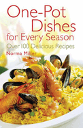 One-Pot Dishes for Every Season: Over 100 Delicious Recipes