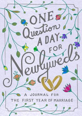 One Question a Day for Newlyweds: A Journal for the First Year of Marriage - Chase, Aimee