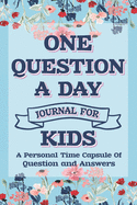 One Question A Day Journal For Kids: Q & A A Day Journal, question of the day for Kids Journal