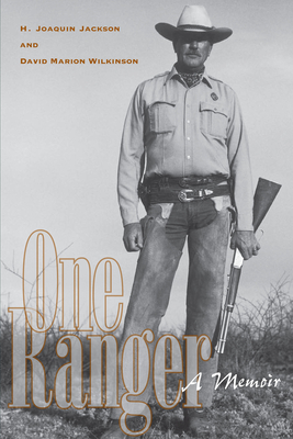 One Ranger: A Memoir - Jackson, H Joaquin, and Wilkinson, David Marion