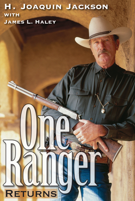One Ranger Returns - Jackson, H Joaquin, and Haley, James L