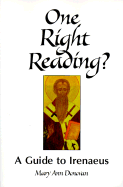 One Right Reading?: A Guide to Irenaeus - Donovan, Mary Ann