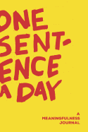 One Sentence a Day: A Meaningfulness Journal