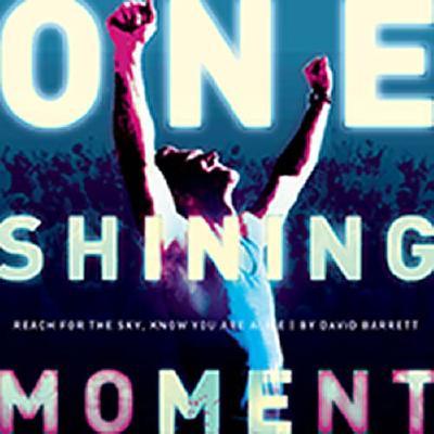 One Shining Moment: Reach for the Sky, Know You Are Alive - Barrett, David, and Keteyian, Armen (Foreword by)