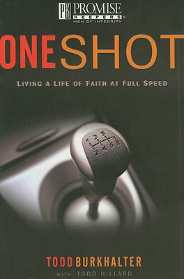 One Shot: Living a Life of Faith at Full Speed - Burkhalter, Todd, and Hillard, Todd