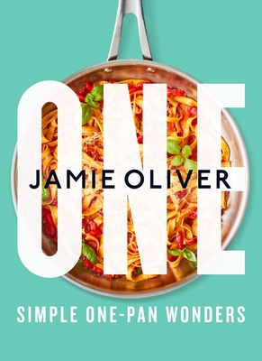 One: Simple One-Pan Wonders: [American Measurements] - Oliver, Jamie