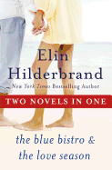 One Summer: Two Novels: The Blue Bistro and the Love Season