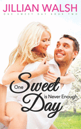 One Sweet Day is Never Enough: A Sweet Romance Novel Book 2